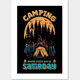 Camping Where every day is Saturday Posters and Art